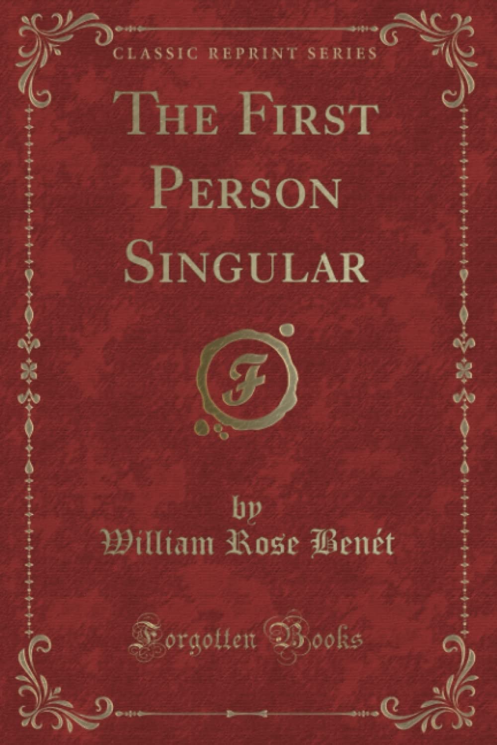The First Person Singular (Classic Reprint)