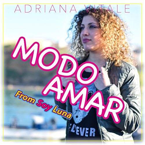 Play Modo Amar (From "Soy Luna 3") by Adriana Vitale on Amazon Music