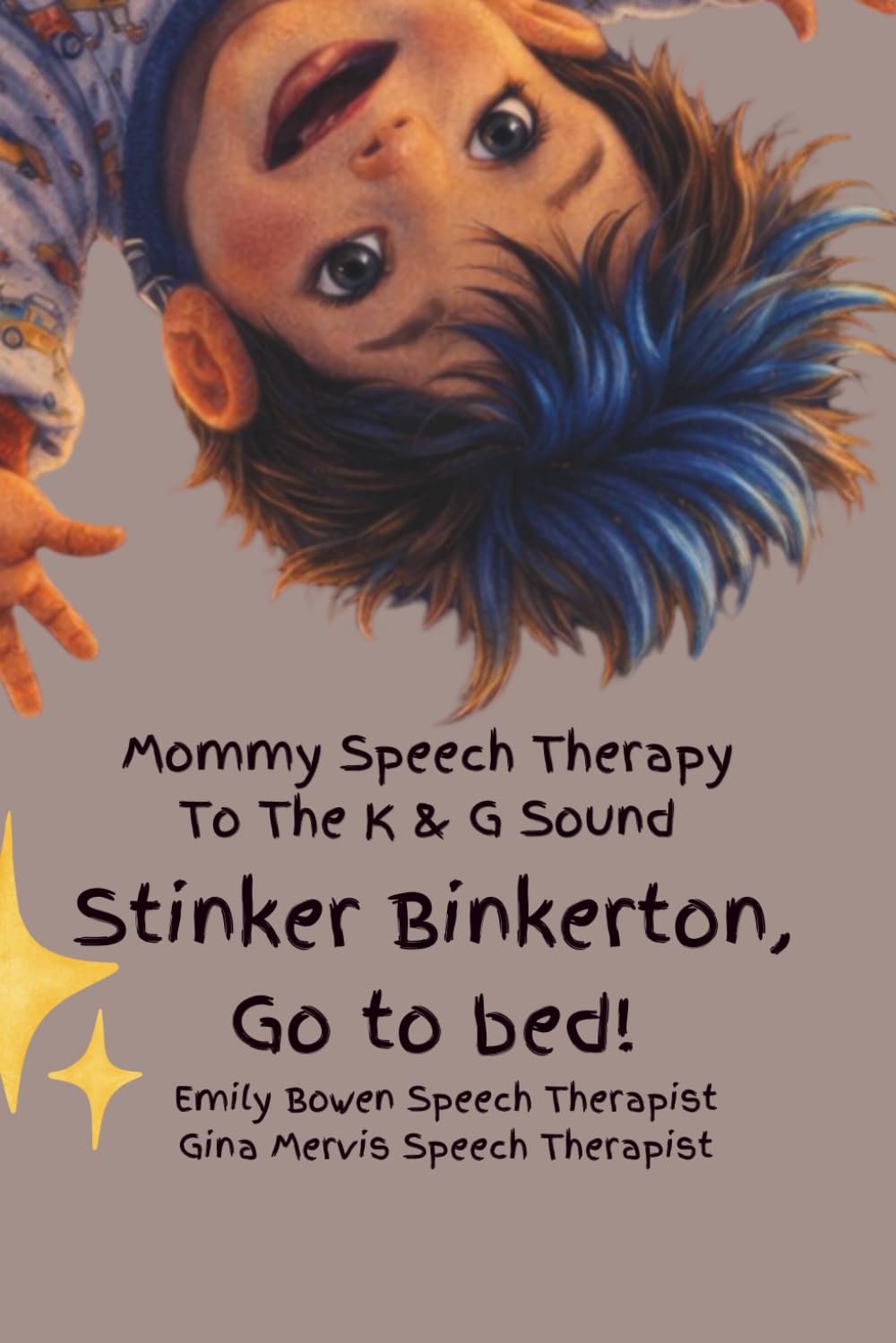 Go To Bed Stinker Binkerton: K and G Sounds (Adventures of Stinker Binkerton | Speech Therapy Children's Book)