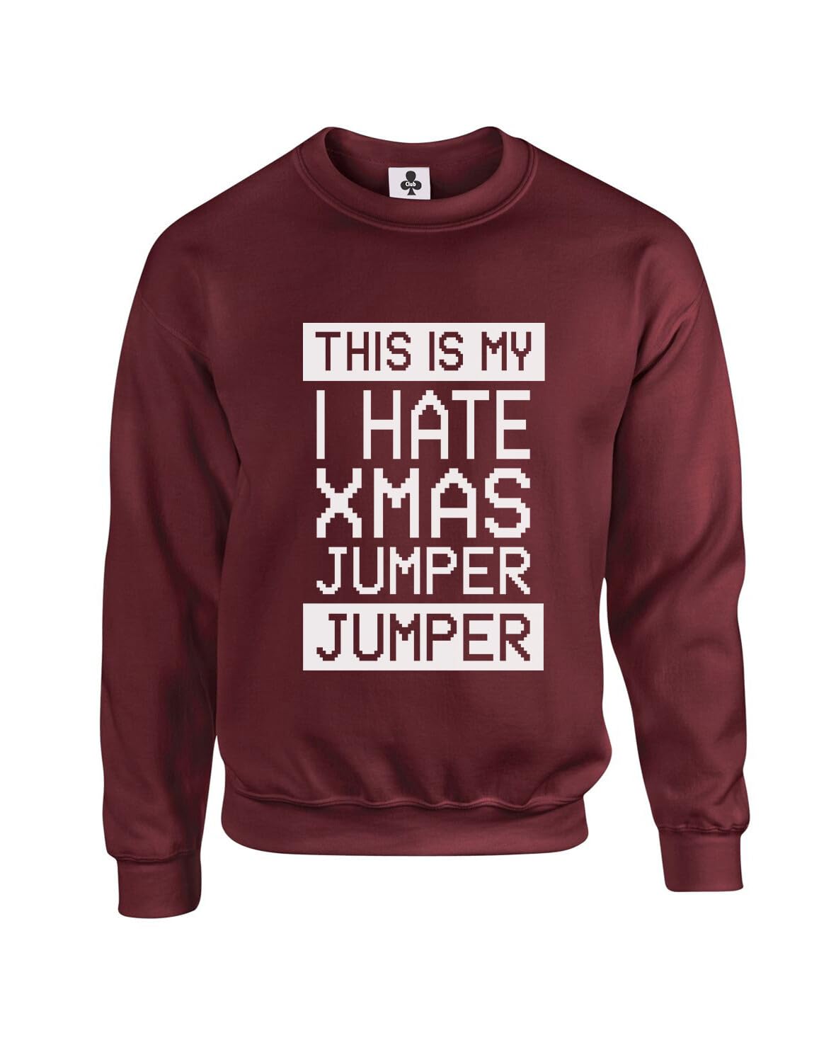 Taylor Brown This is my I hate Xmas jumper, jumper, christmas meme trending Unisex Funny Adults Sweatshirt Jumper Maroon