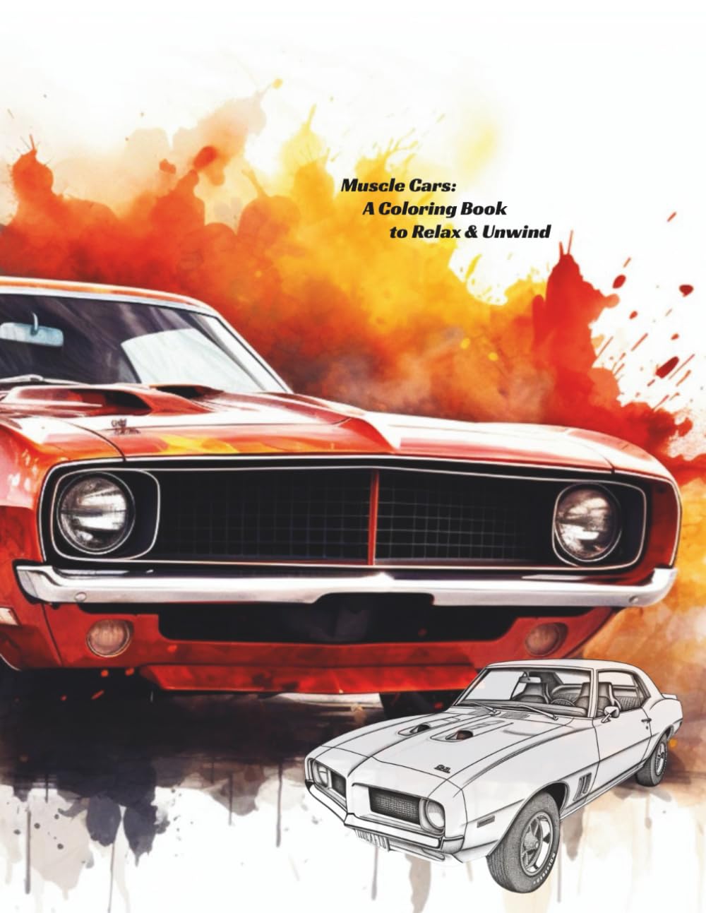 Muscle Car Lovers: A Coloring Book to Relax & Unwind (multi-vehicle 8.5x11 coloring book series)