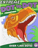 Extreme Dot to Dot: Prehistoric 193630001X Book Cover