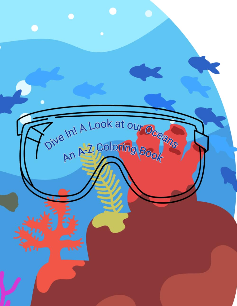 Dive In! A Look at our Oceans: An A-Z Coloring Book