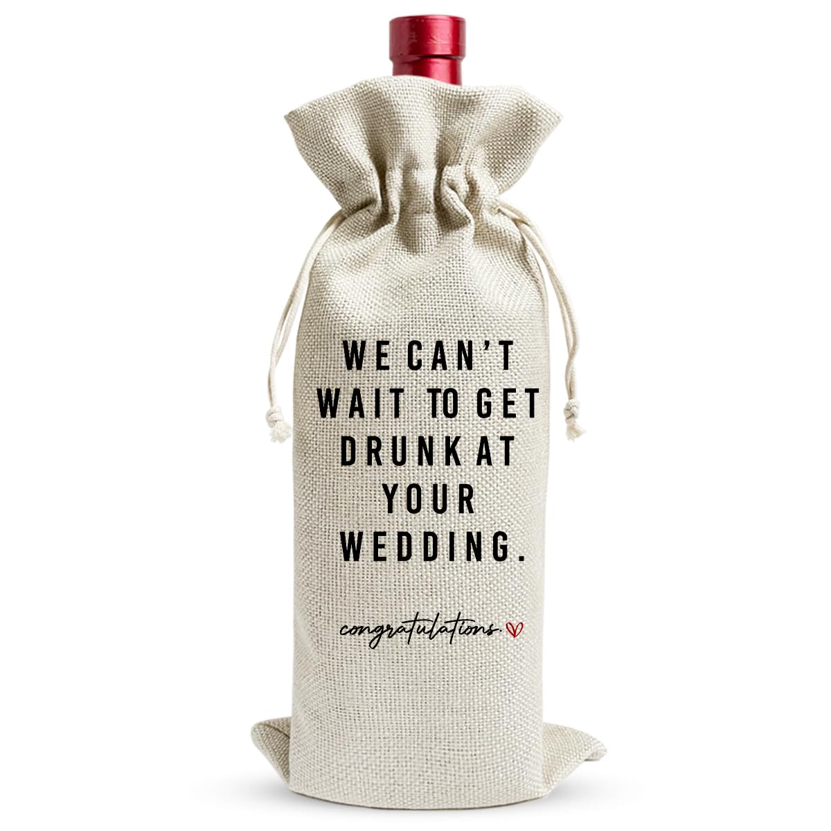 Snapklik.com : We Cant Wait To Get Drunk At Your Wedding Wine Bags ...