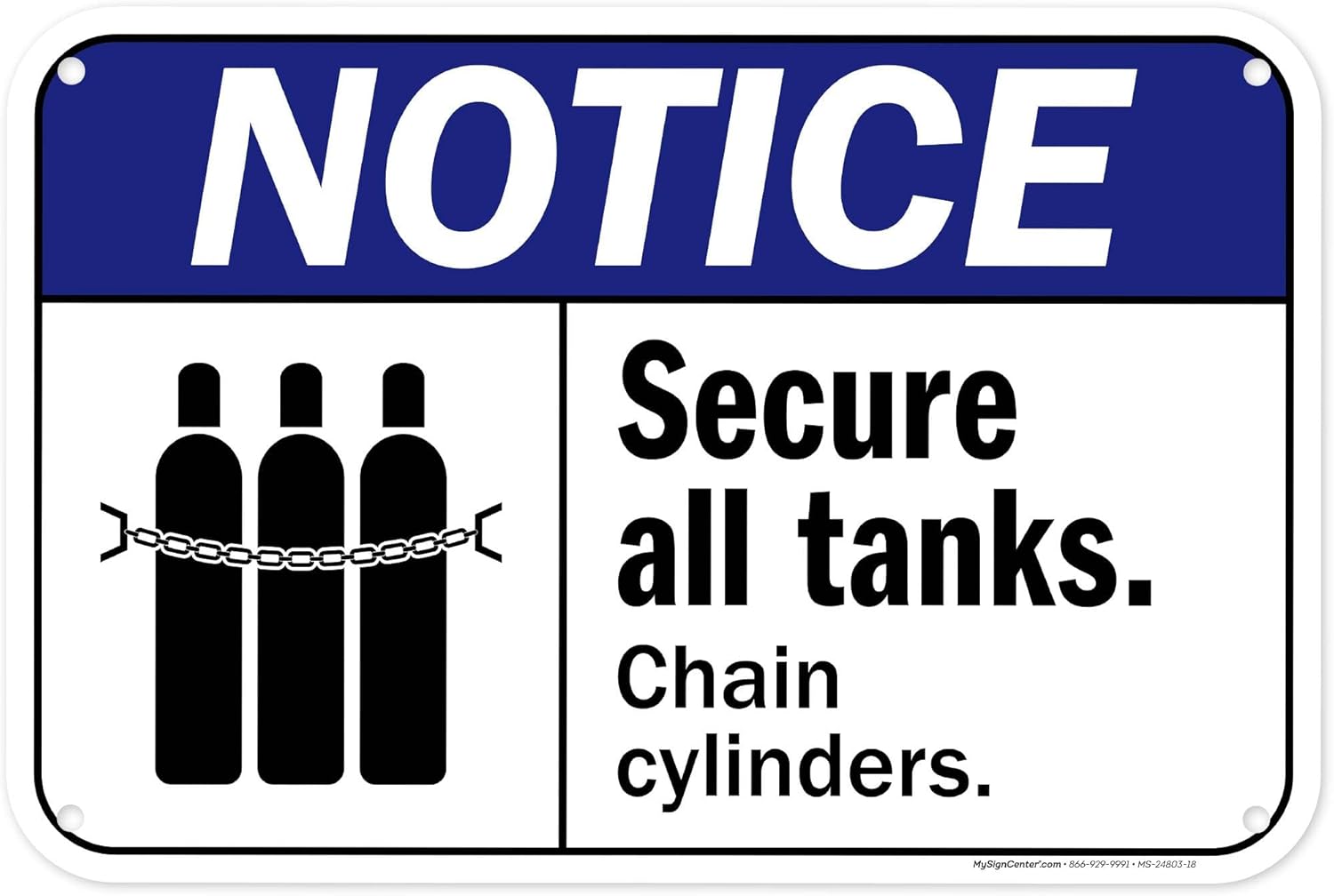 Notice Secure All Tanks Chain Cylinders Sign, (MS-24803) 12x18 Inches, 55 mil thick HDPS (high density polystyrene), Made in USA by My Sign Center