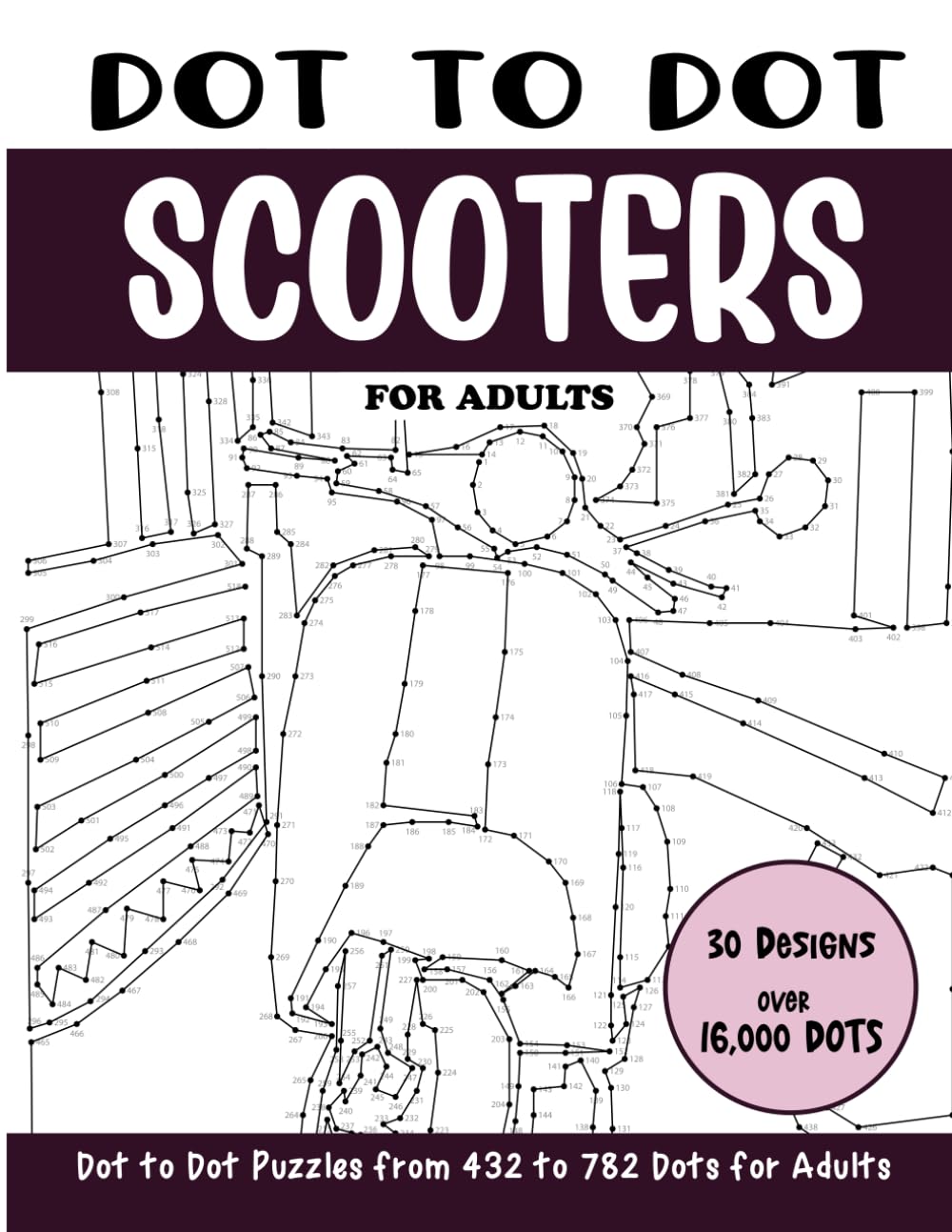 Dot to Dot Scooters for Adults: Scooters Connect the Dots Book for Adults (Over 16000 dots) (Dot to Dot Books for Adults)