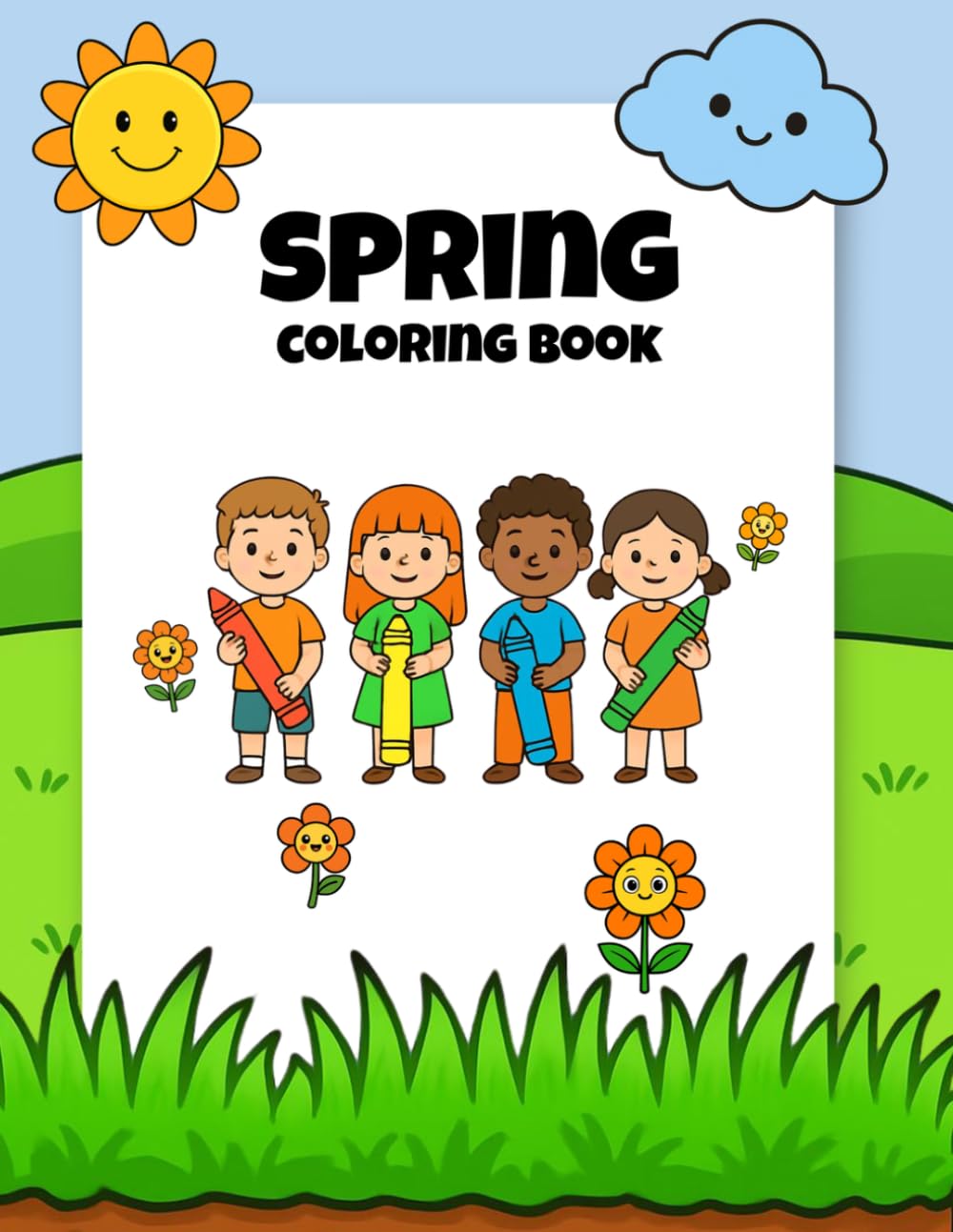 Spring Coloring Book for Kids: 140 Pages of Fun and Easy Spring-Themed Coloring Pages with Flowers, Animals, and Cute Scenes for Preschool and Kindergarten
