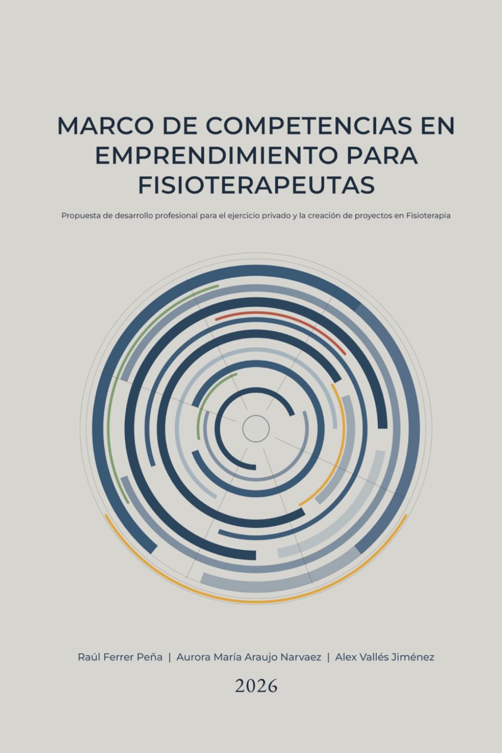 Marco de Competencias en Emprendimiento para Fisioterapeutas: Propuesta de desarrollo profesional para el ejercicio privado y la creación de proyectos en Fisioterapia