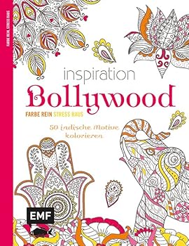 Inspiration Bollywood: 50 indische Motive kolorieren - Farbe rein, Stress raus