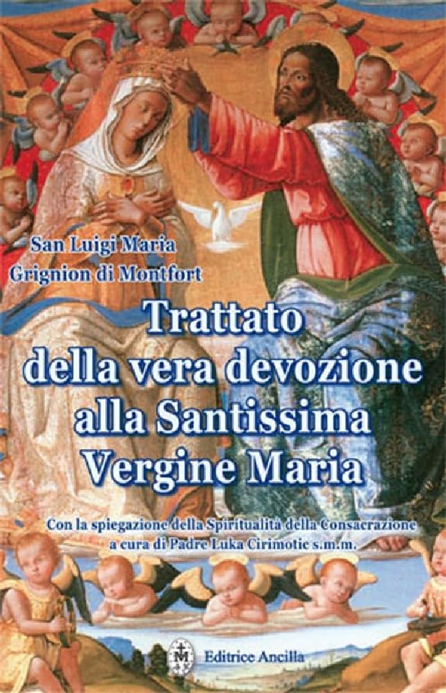 Trattato Della Vera Devozione Alla Santissima Vergine Maria - 4