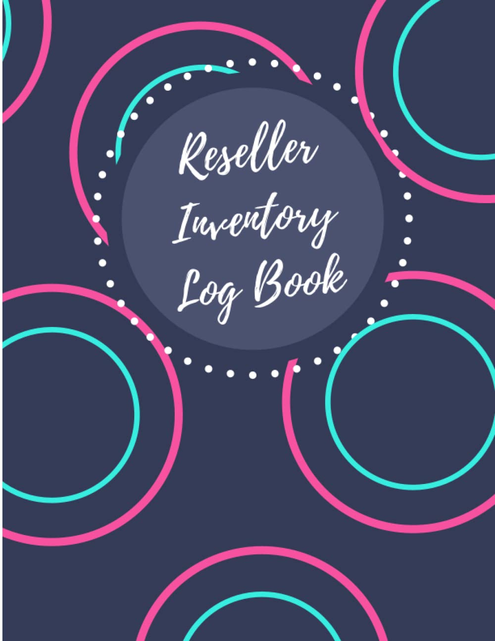 Reseller Inventory Log Book: Inventory Catalog for Resellers, Record Sales on Ebay, Mecari, Poshmark, Etc.