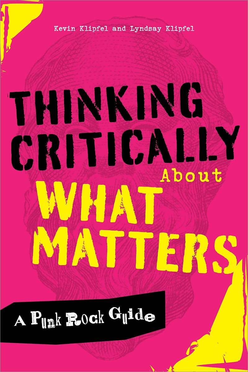 Thinking Critically About What Matters: A Punk Rock Guide      Paperback – May 22, 2026