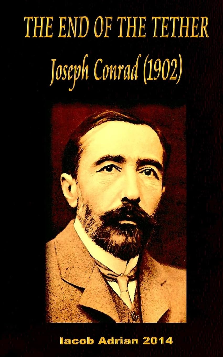 THE END OF THE TETHER Joseph Conrad (1902)