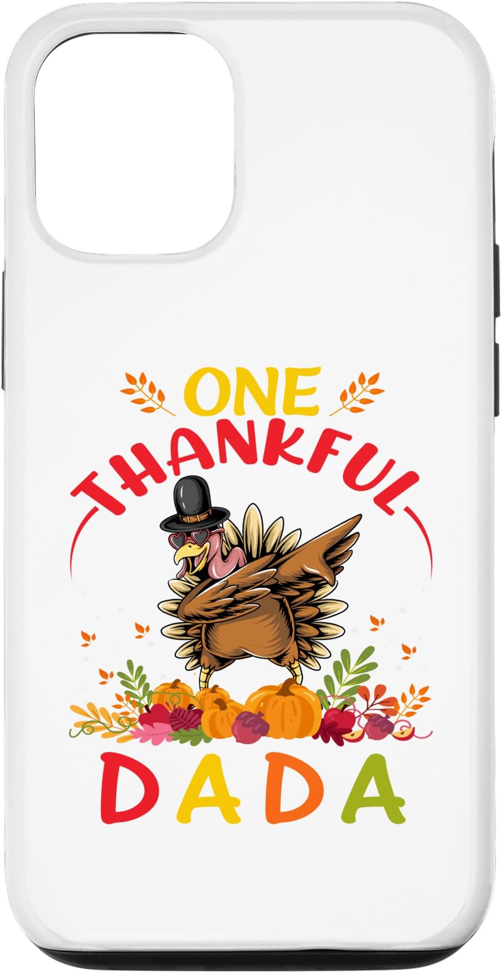 iPhone 14 Pro One Thankful Dada Turkey Dabbing Fall Autumn Thanksgiving Case