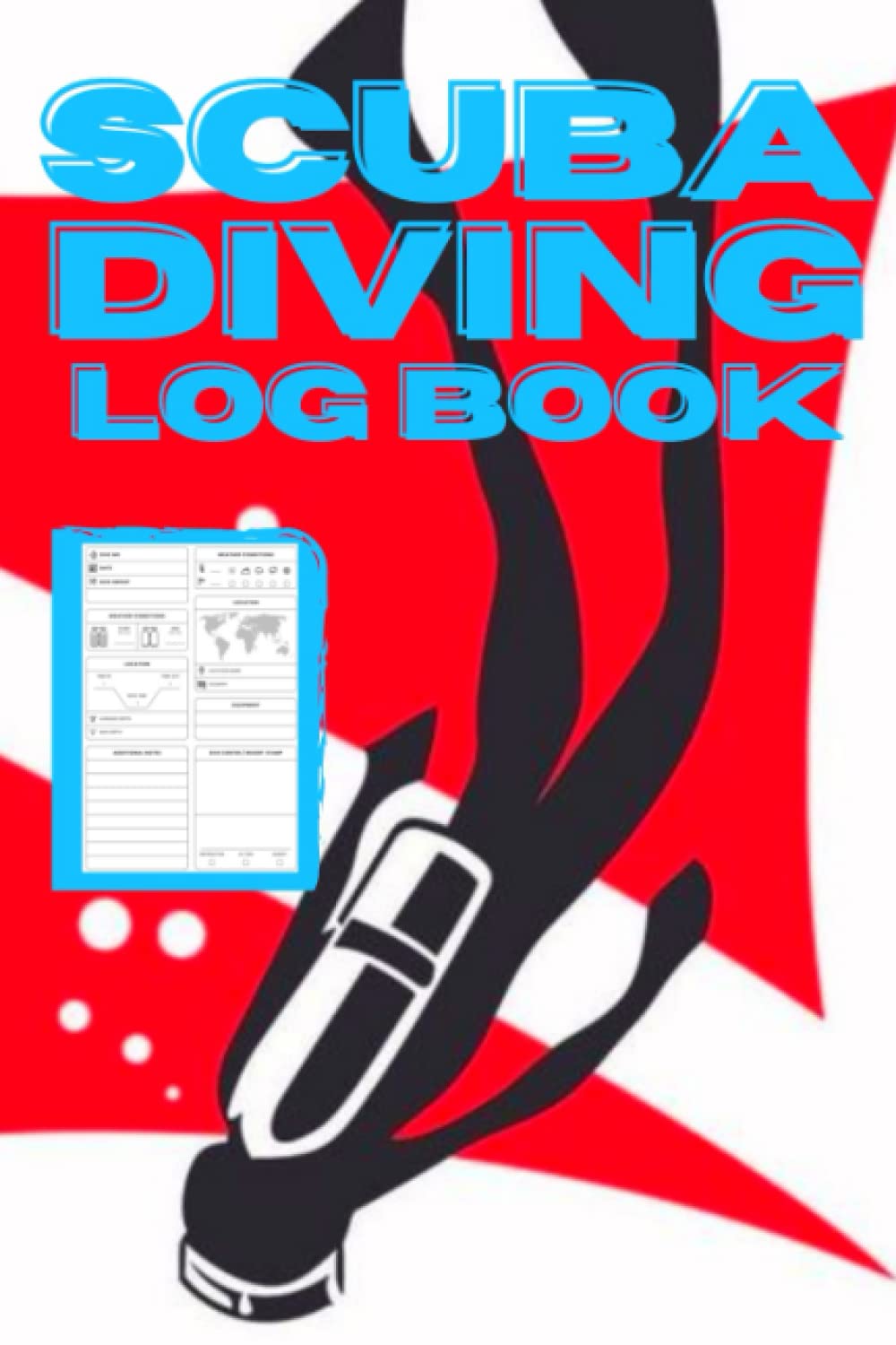 Scuba Diving Log Book: 100 pages apnea journal to record and track dives for beginner, intermediate or advanced divers, for learners or instructors. For training, recreational diving or competitions.