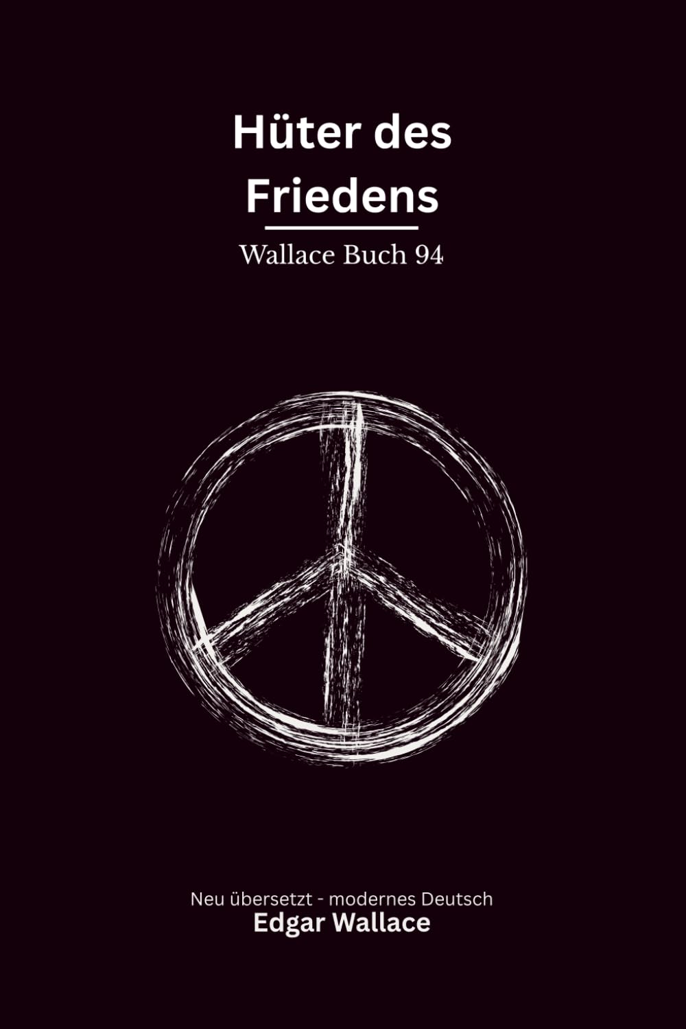 Hüter des Friedens: Ein Commissioner-Sanders-Abenteuerband von Edgar Wallace, modern neu übersetzt