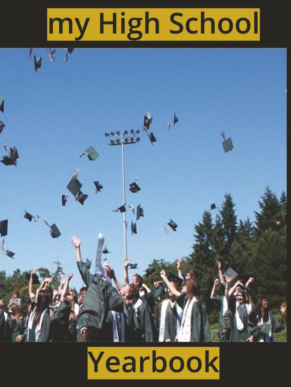 my High School Yearbook: a journal of memories      Hardcover – May 29, 2025