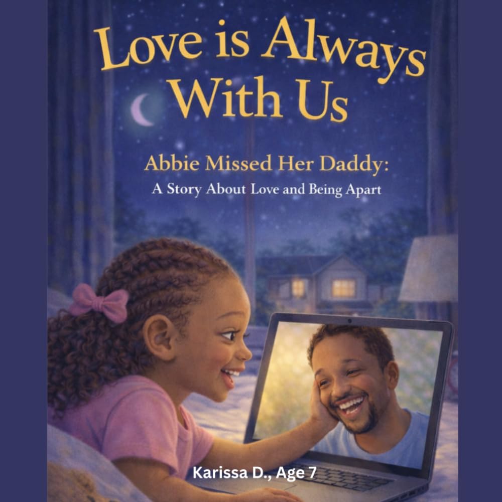 Love is Always With Us -: Abbie Missed Her Daddy: A Story About Love and Being Apart