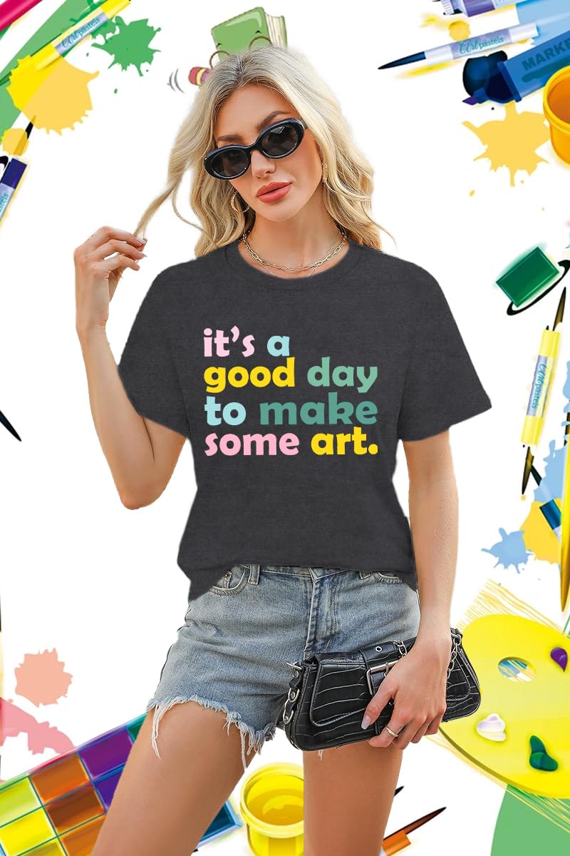 Art Teacher Shirts for Women Artist Lover Teacher T-Shirt It's A Good Day to Make Art Teach Tee Tops