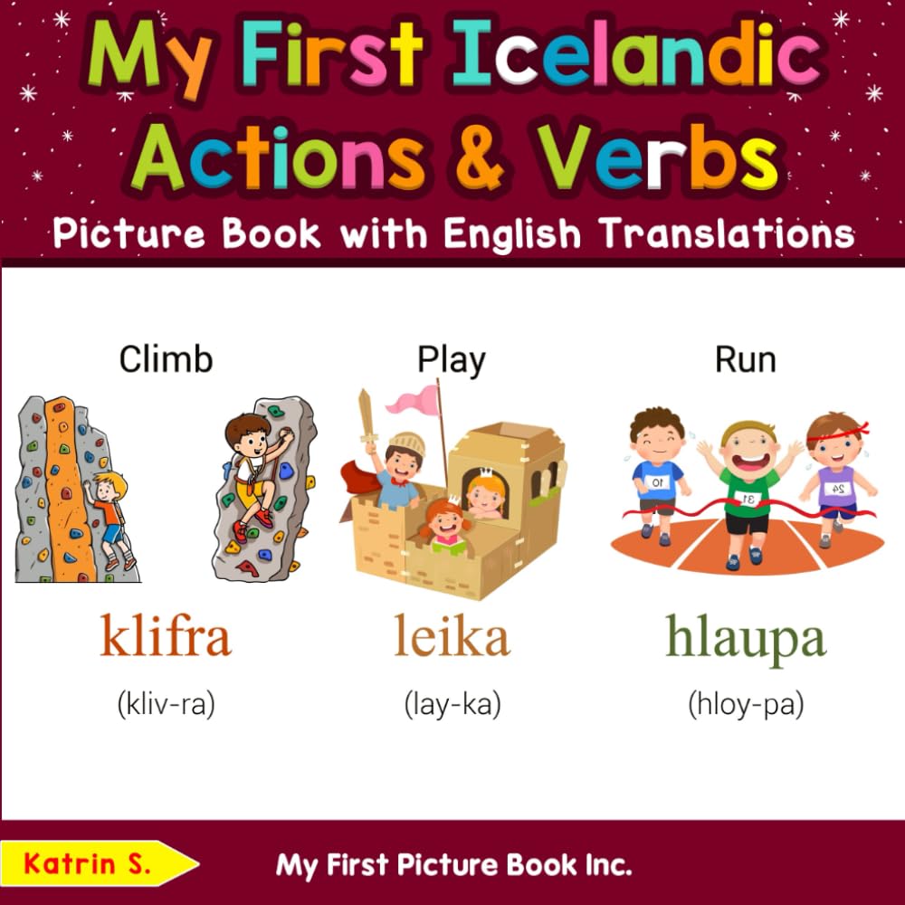My First Icelandic Action & Verbs Picture Book with English Translations (Teach & Learn Basic Icelandic words for Children)