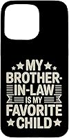 Vista 31 de My Brother-in-Law is My Favorite Child Funny Family Saying Case for iPhone 16