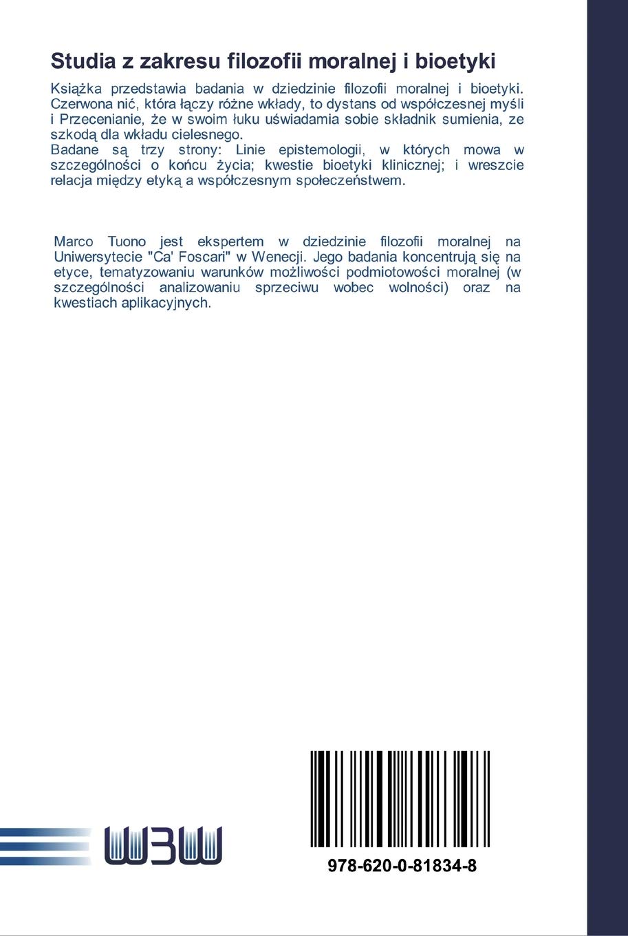 Studia z zakresu filozofii moralnej i bioetyki: Linie teoretyczne i kwestie zwi¿zane z wnioskami