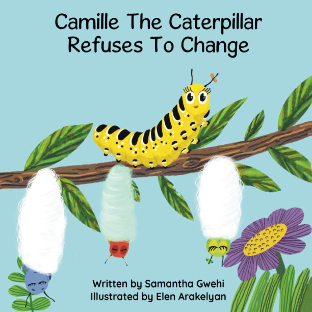 Camille The Caterpillar Refuses To Change