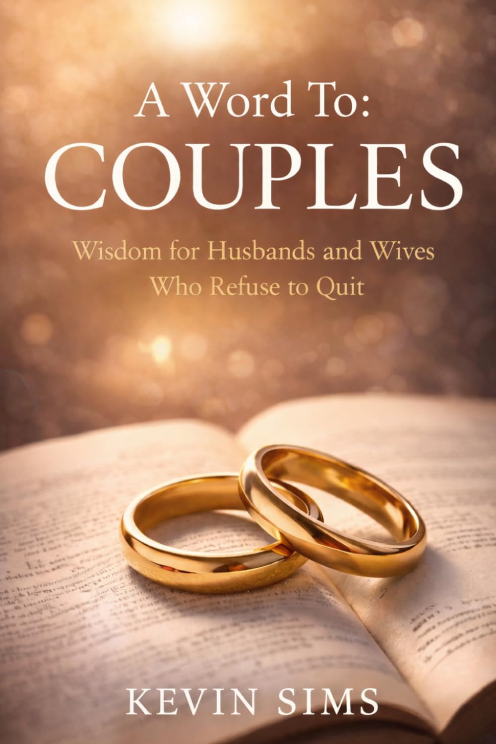 A Word To: Couples: Wisdom for Husbands and Wives Who Refuse to Quit