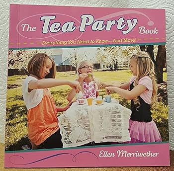 Paperback The Tea Party Book : Everything You Need to Know and More! Book