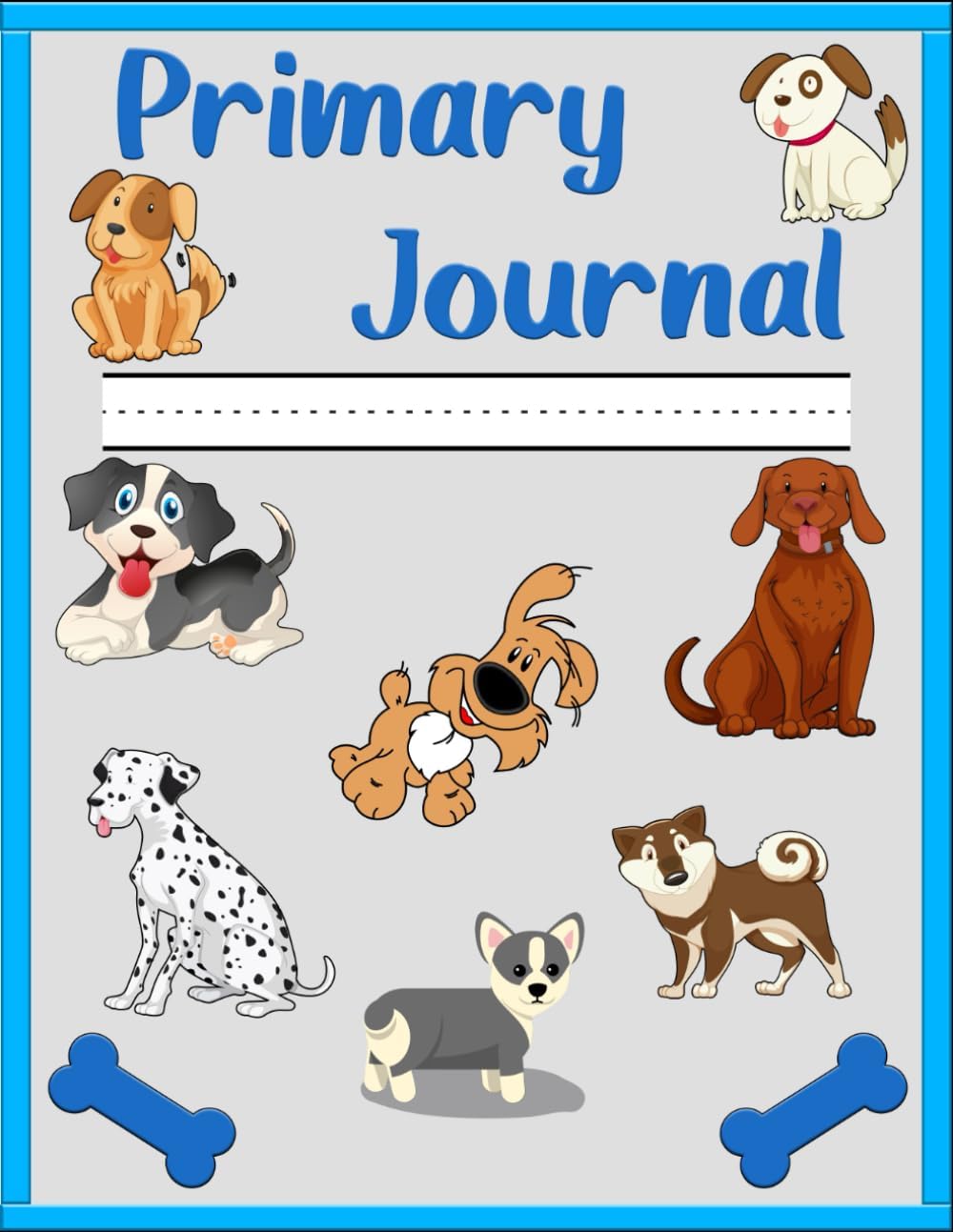 Primary Journal: 100 story papers for drawing and writing | Dog Topic cover | 8,5 x 11 inches | Wide lines and a dotted center| Best way to practice handwriting and creating stories by drawing.