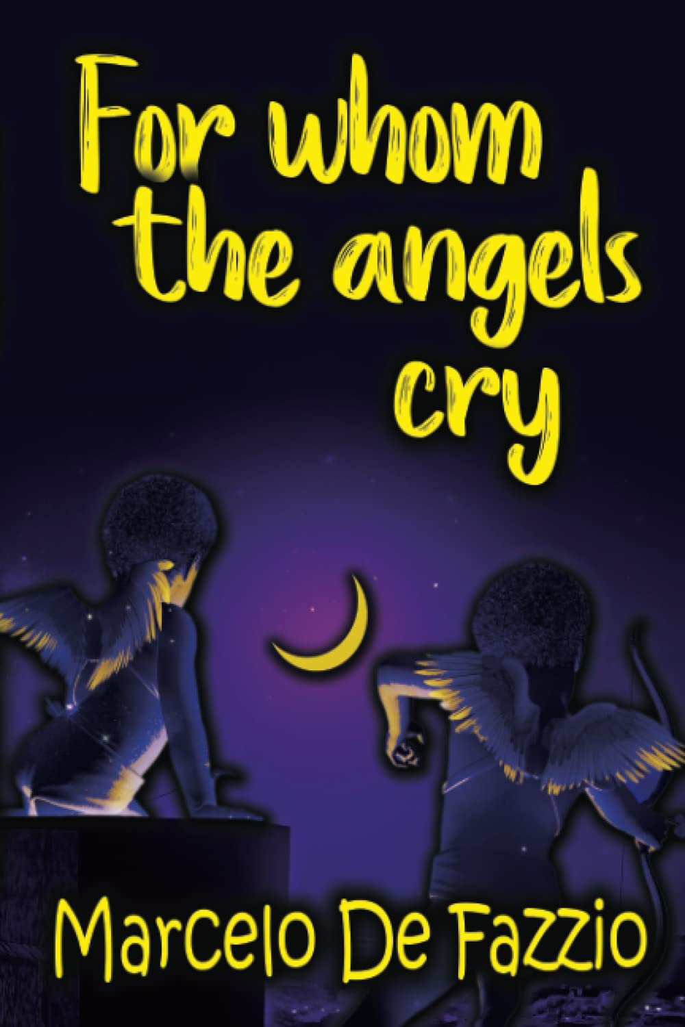 For whom the angels cry