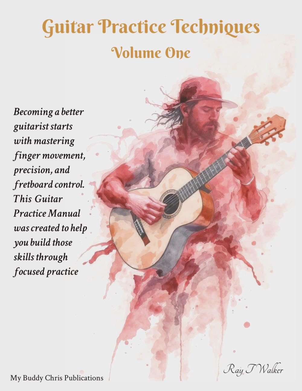 Guitar Practice Techniques Volume One: 1