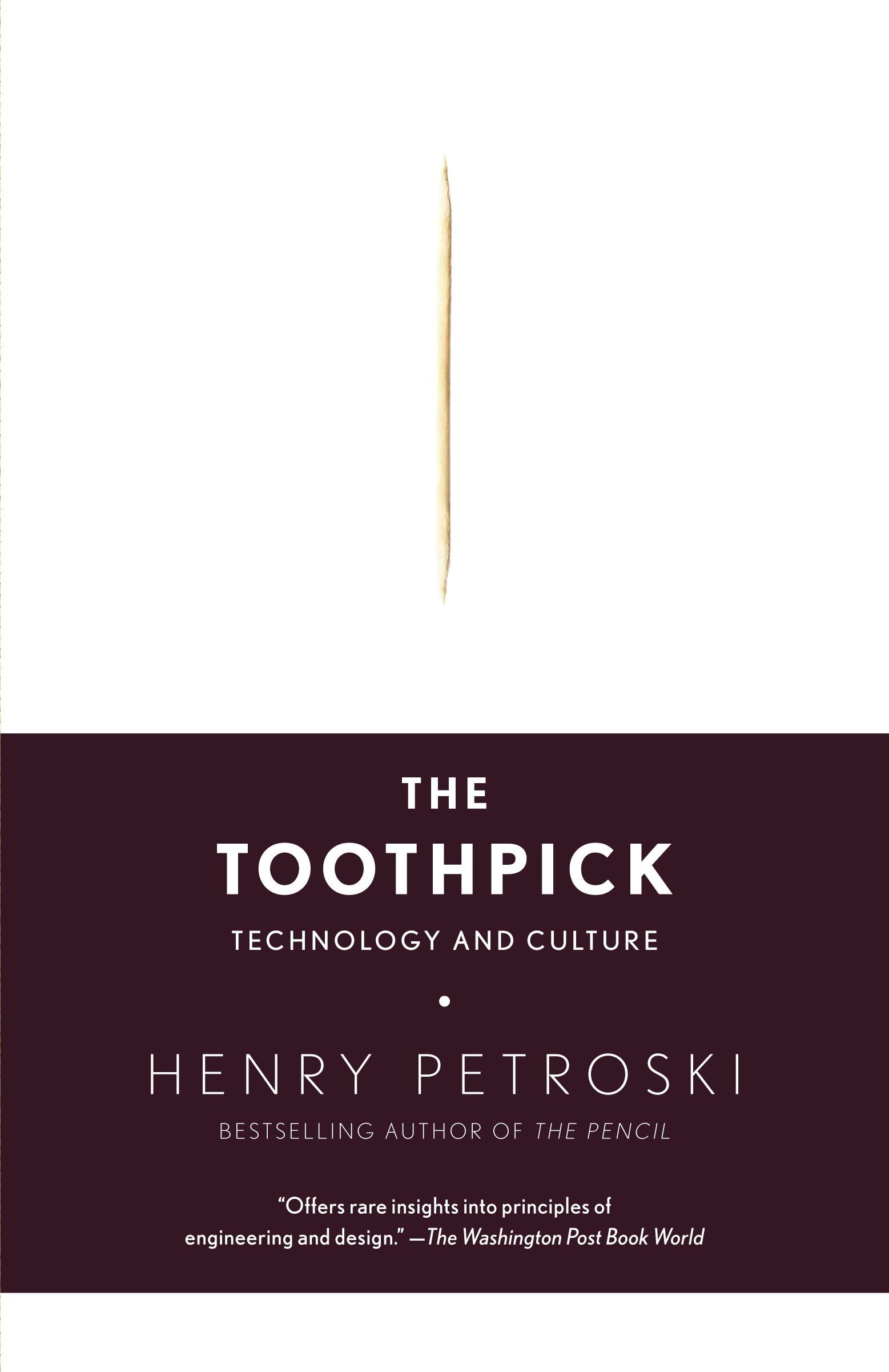 The Toothpick: Technology and Culture (Vintage)