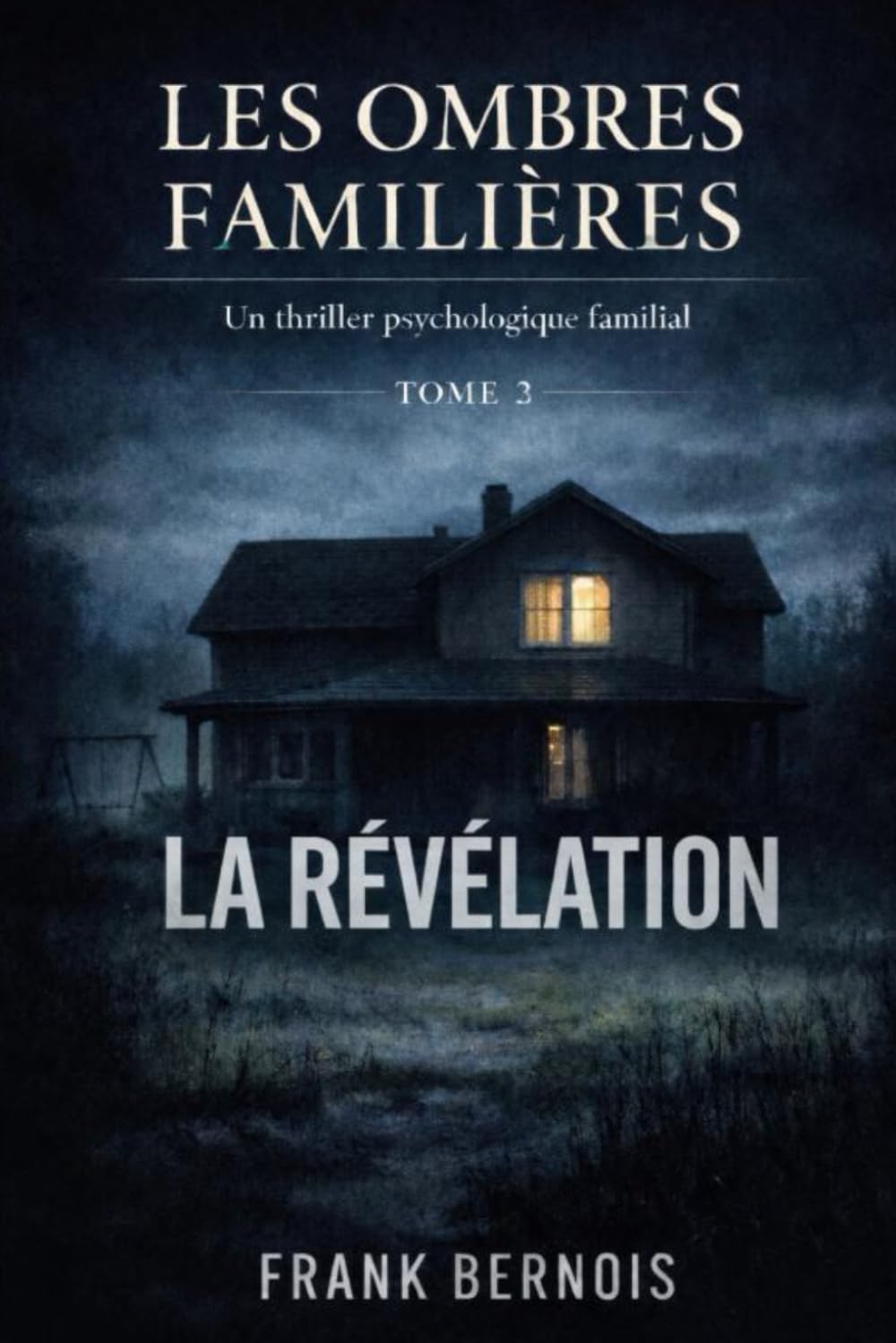 LA RÉVÉLATION: ( Un thriller psychologique et familial ) . NOUVEAUTÉ (LES OMBRES FAMILIÈRES)