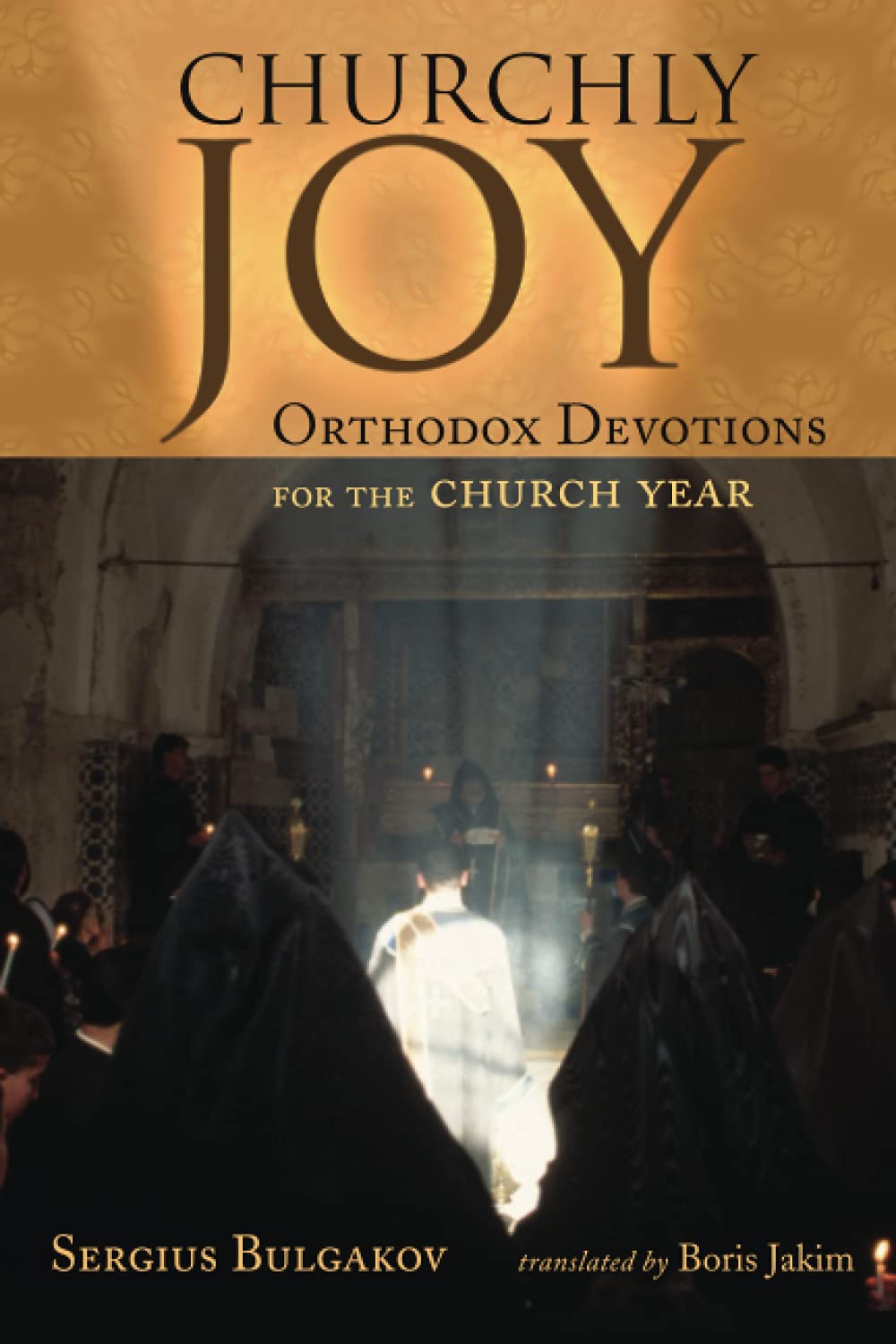 Churchly Joy: Orthodox Devotions for the Church Year
