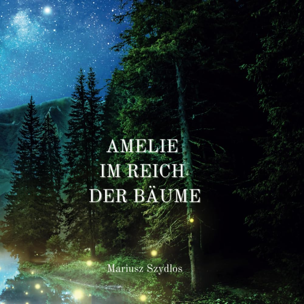Amelie im Reich der Bäume: Die zauberhafte Welt der Wälder und Worte