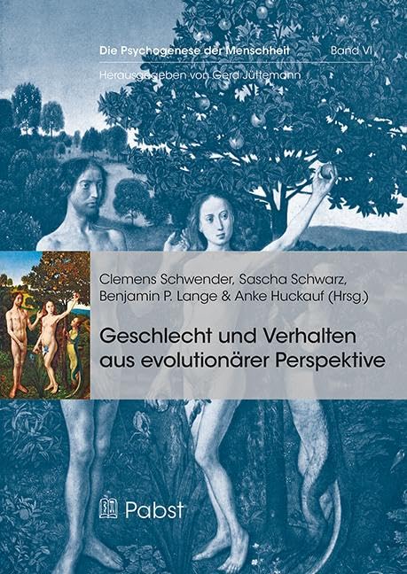 Die Psychogenese der Menschheit: Geschlecht und Verhalten aus evolutionärer Perspektive