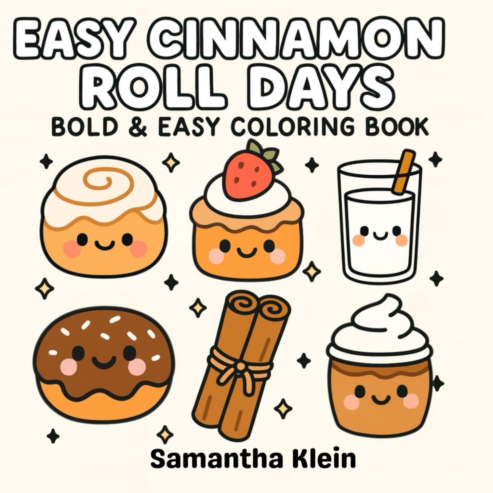 Easy Cinnamon Roll Days: Cozy Winter Food Coloring Book with Cute & Easy Designs