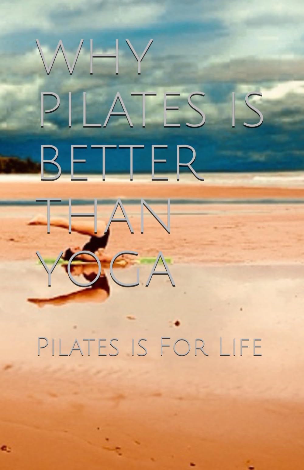 WHY PILATES IS BETTER THAN YOGA