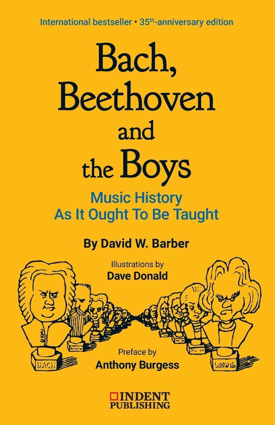 Bach, Beethoven, and the Boys: Music History As It Ought to Be