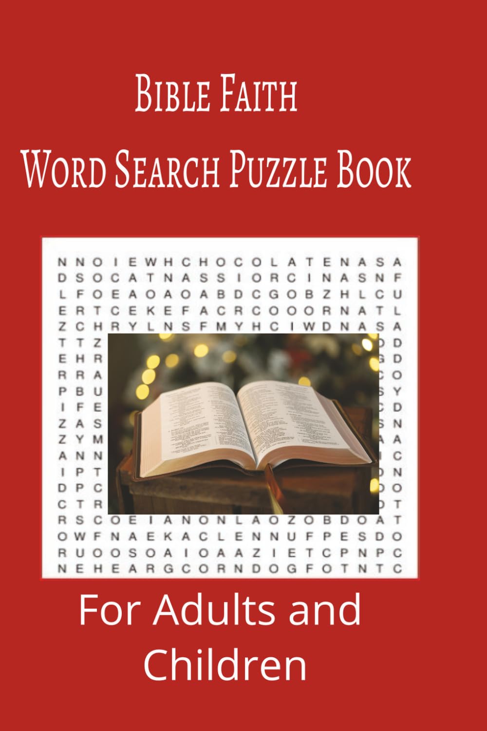 Bible Faith Word Search Puzzle Book: Bible Faith Word Search Puzzle Book for adults, seniors and teens, featuring 55 puzzles with solutions. 6x9 with 495 words.