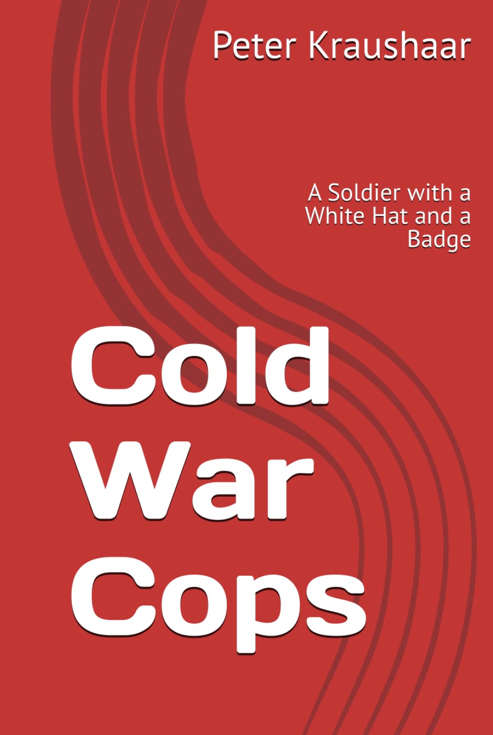 Cold War Cops: A Soldier with a White Hat and a Badge