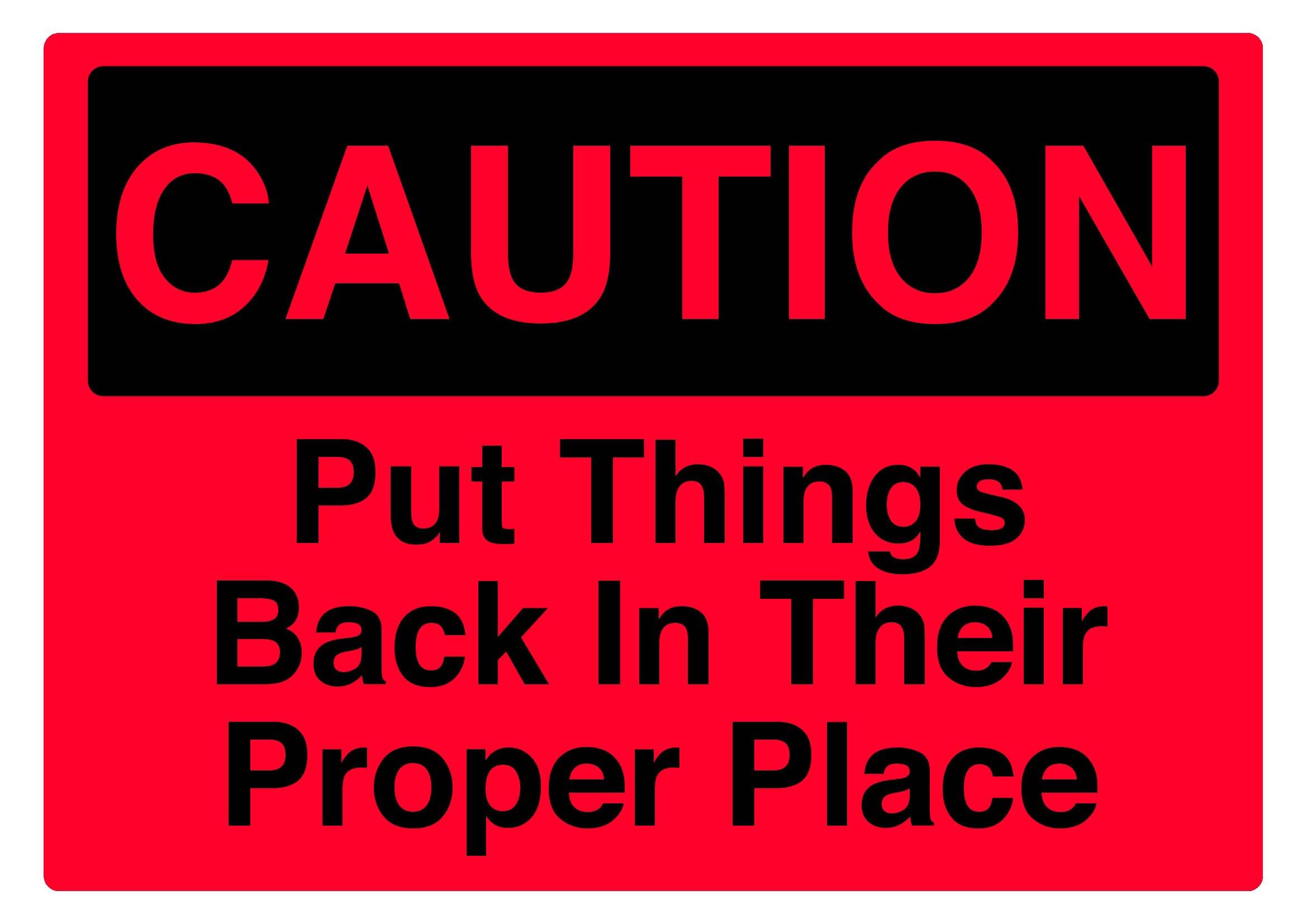 Put things back in their proper place Caution Sign, 12x8 Inch Metal Tin Sign, Management Reminder for Storage and Public Rooms