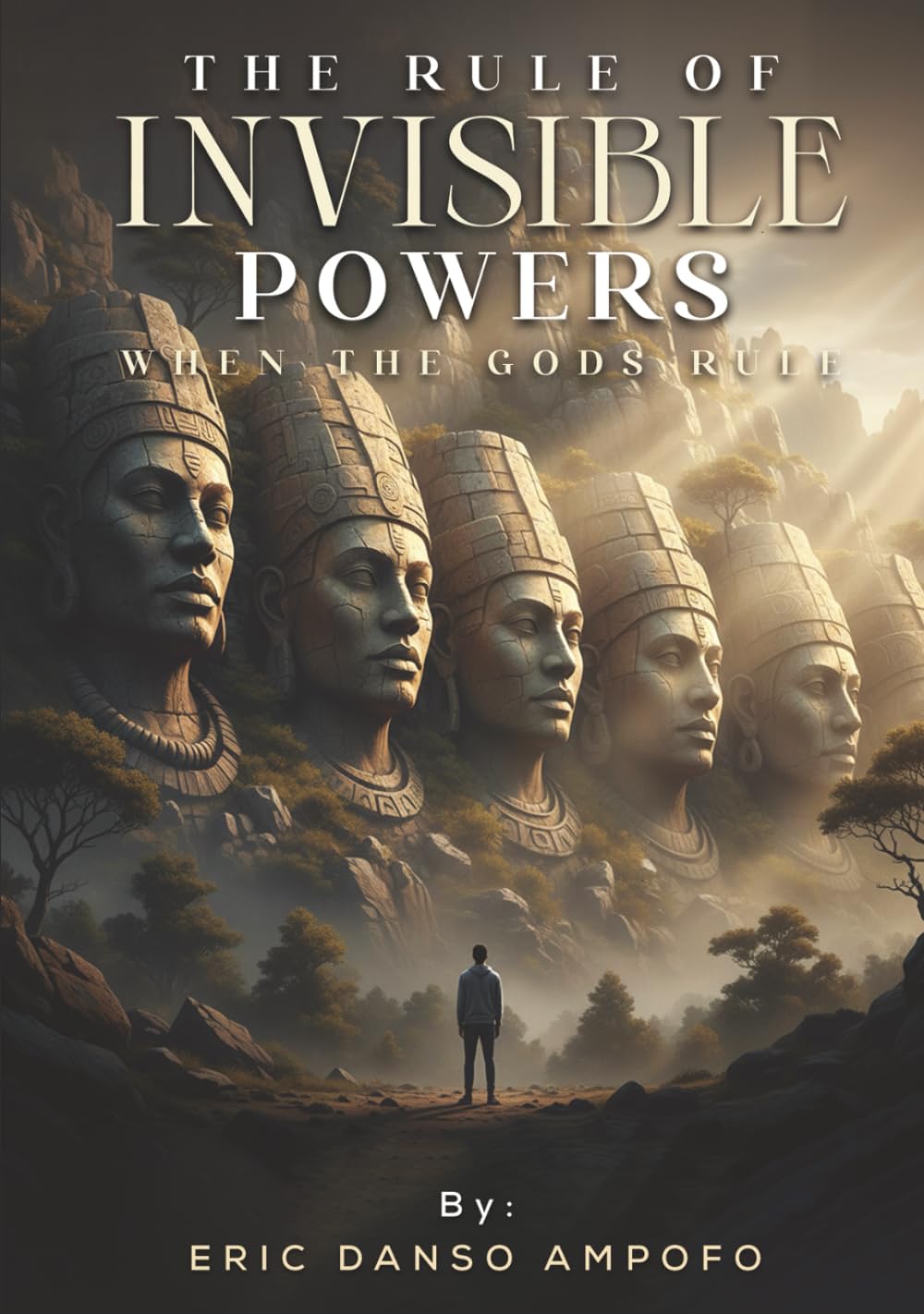 The Rule of Invisible Powers: When the Gods Rule