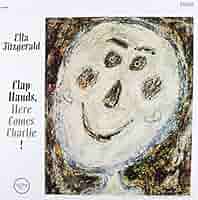 洋楽 ELLA FITZGERALD / Clap Hands, Here Comes FITZGERALD,ELLA - Clap Hands Here Comes Charlie - Amazon.com