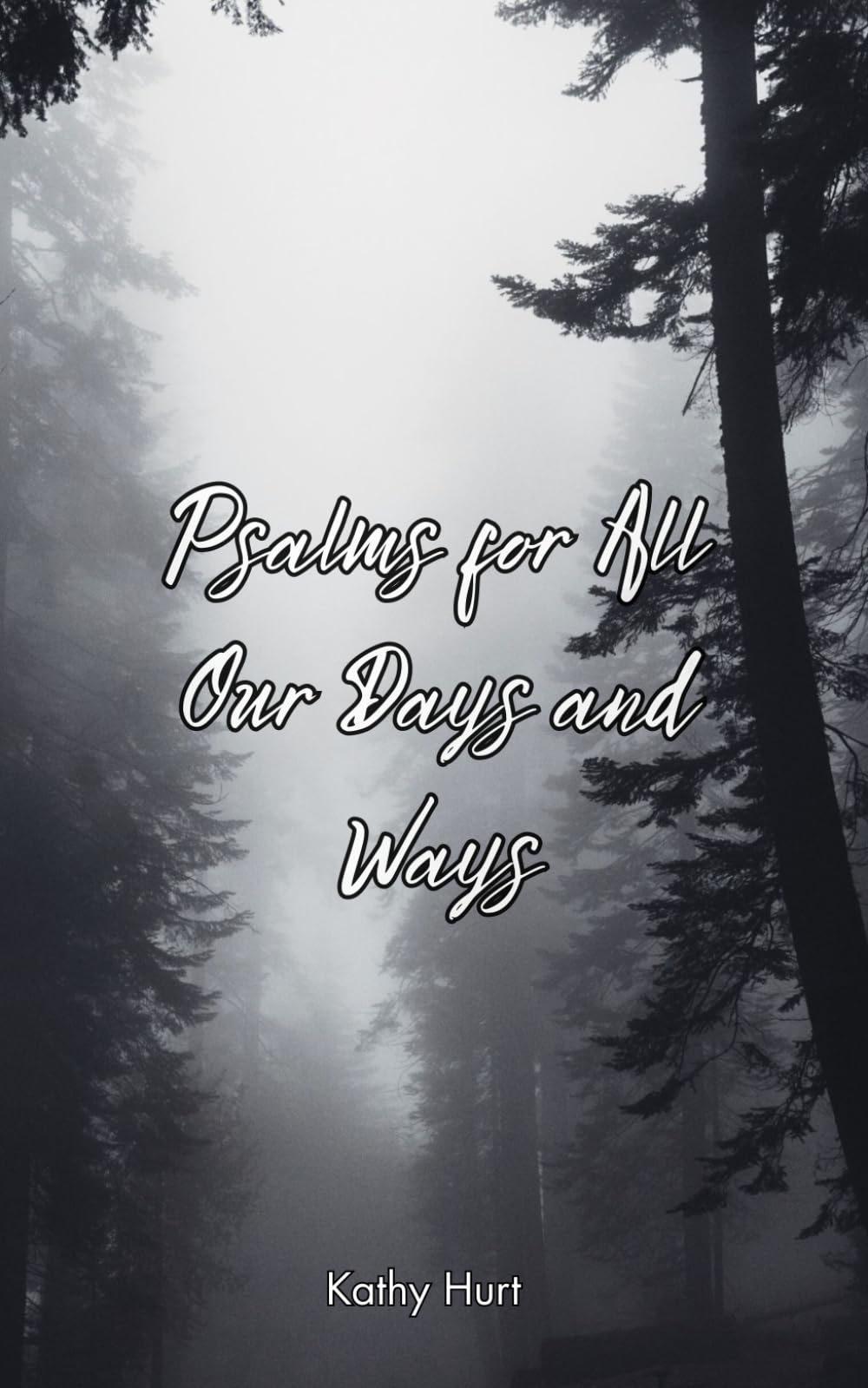 Psalms for All Our Days and Ways