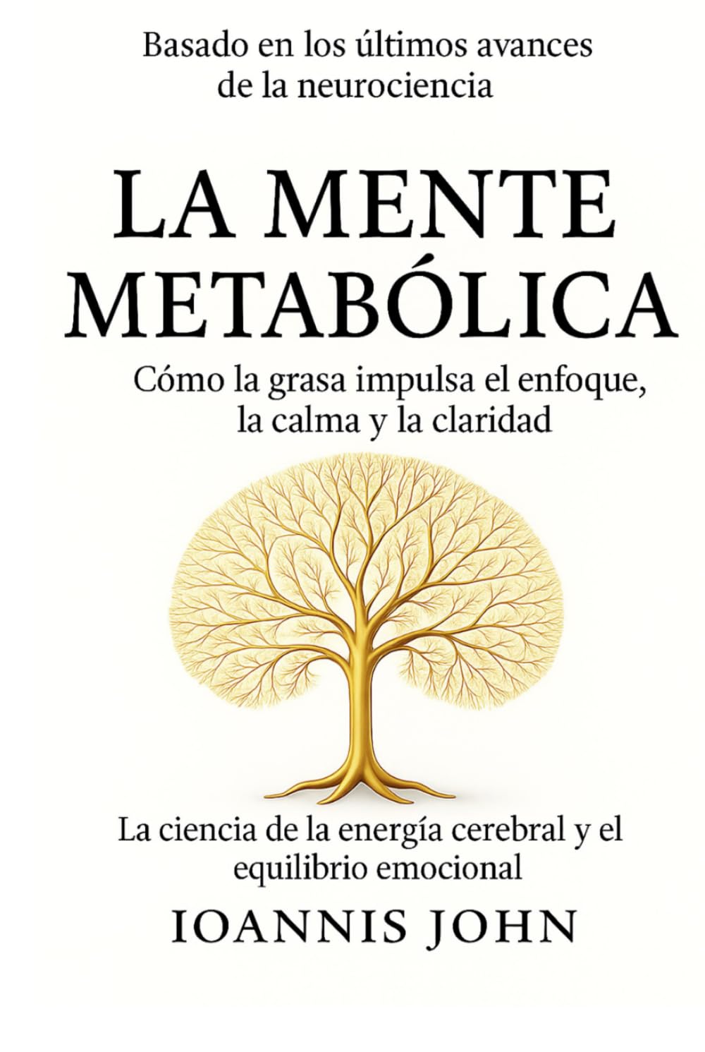 La Mente Metabólica: Cómo la grasa impulsa el enfoque, la calma y la claridad