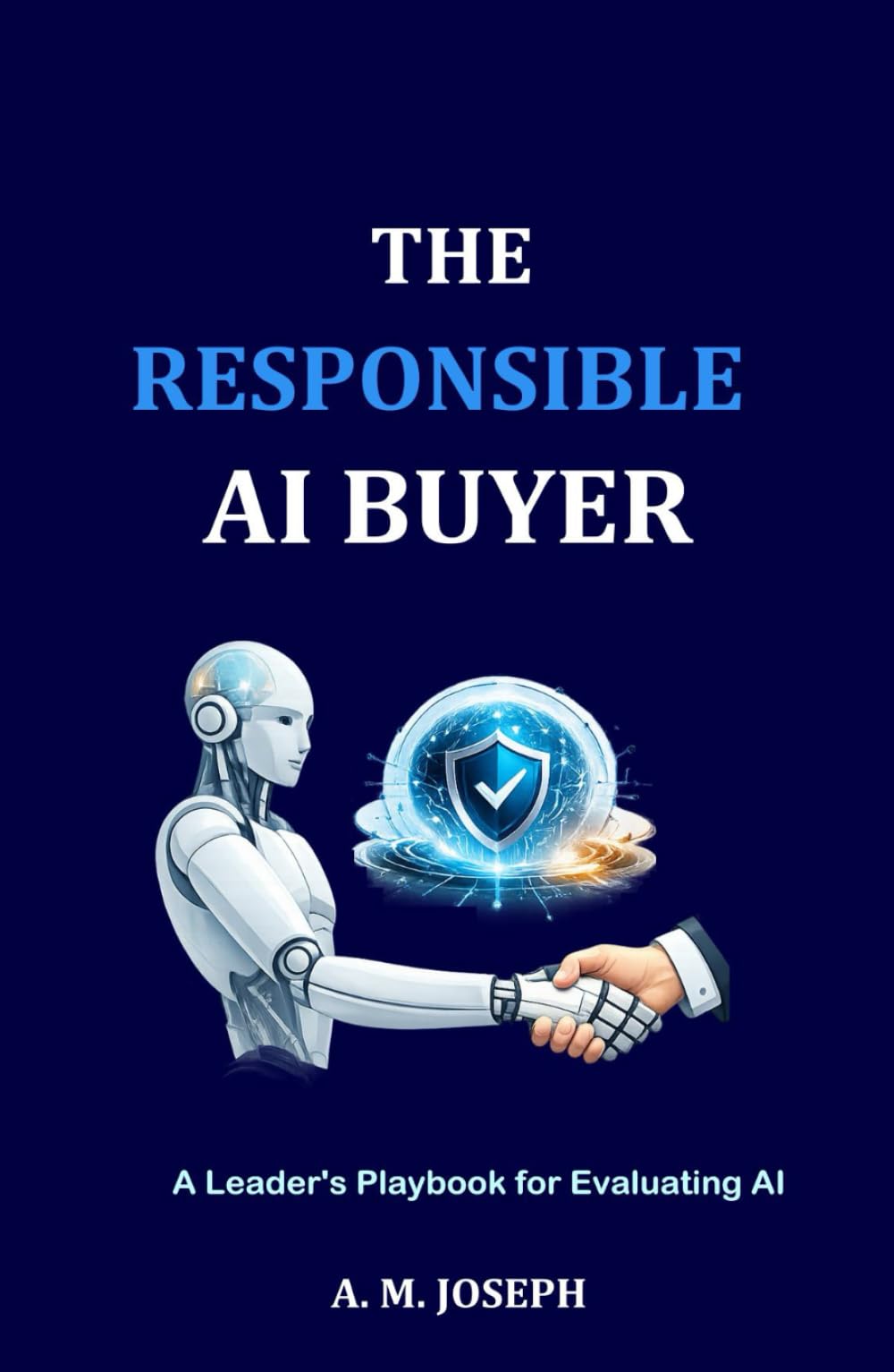 The Responsible AI Buyer: A Leader's Playbook for Evaluating AI