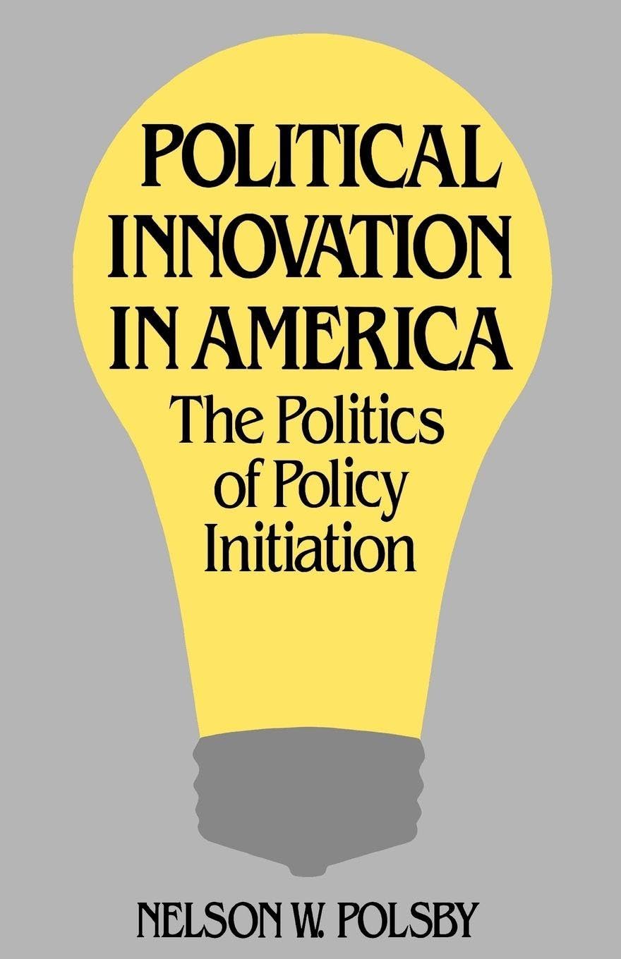 Political Innovation in America: The Politics of Policy Initiation