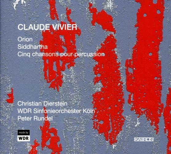 Claude Vivier: Orion; Siddhartha: Cinq chansons pour percussion [Audio CD]